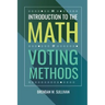 An Introduction to the Math of Voting Methods