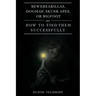 Bewerearillas, Dogman, Skunk Apes, or Bigfoot and How to Find Them Successfully