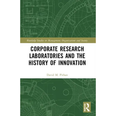 Corporate Research Laboratories and the History of Innovation