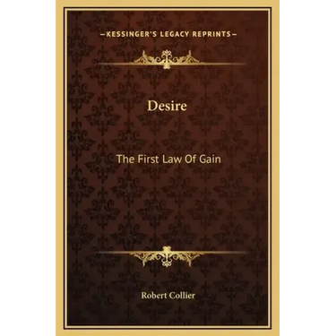 Desire: The First Law of Gain