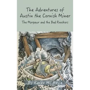 The Adventures of Austin the Cornish Miner Book Two: The Morgawr and the Bad Knockers