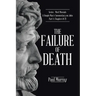 The Failure of Death: Series - Meet Messiah: A Simple Man's Commentary on John Part 4, Chapters 18-21