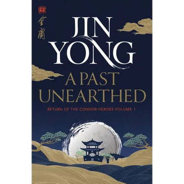 A Past Unearthed: Return of the Condor Heroes Volume 1