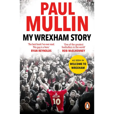 My Wrexham Story: The Inspirational Autobiography from the Beloved Football Hero