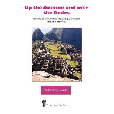 Up the Amazon and Over the Andes