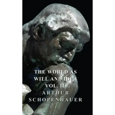 The World as Will and Idea - Vol. II.