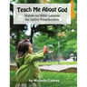Teach Me About God: Hands-On Bible Lessons For Active Preschoolers