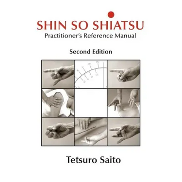 Shin So Shiatsu: Healing the Deeper Meridian Systems - Practitioner's Reference Manual, Second Edition