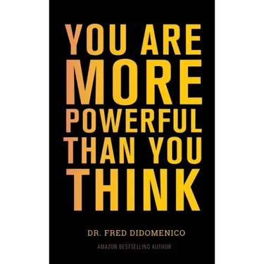 You Are More Powerful Than You Think: A Step by Step Guide to Owning Your Life