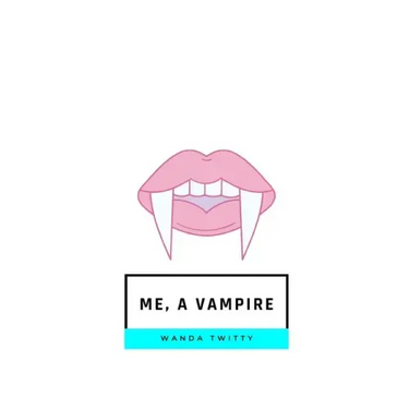 Me, a Vampire