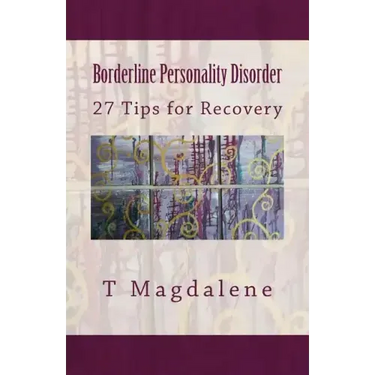 Borderline Personality Disorder: 27 Tips for Recovery