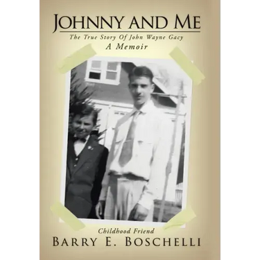 Johnny And Me: The True Story Of John Wayne Gacy