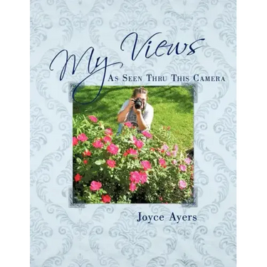 My Views As Seen Thru This Camera