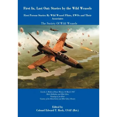 First In, Last Out: Stories by the Wild Weasels