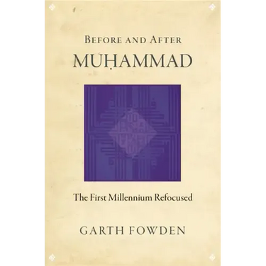 Before and After Muhammad: The First Millennium Refocused