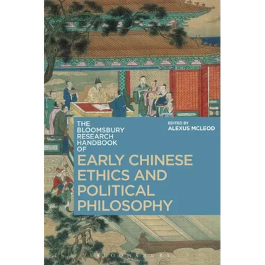 The Bloomsbury Research Handbook of Early Chinese Ethics and Political Philosophy
