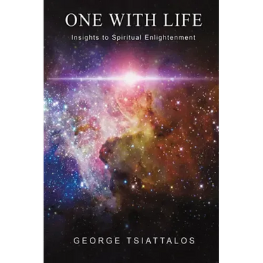 One with Life: Insights to Spiritual Enlightenment