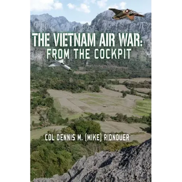 The Vietnam Air War: From The Cockpit