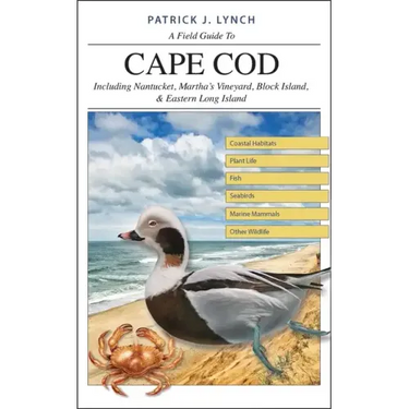 A Field Guide to Cape Cod: Including Nantucket, Martha's Vineyard, Block Island, and Eastern Long Island