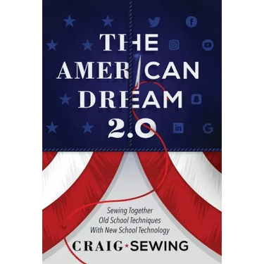 The American Dream 2.0: Sewing Together Old School Techniques with New School Technology