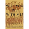 Will You Die with Me?: My Life and the Black Panther Party