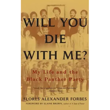 Will You Die with Me?: My Life and the Black Panther Party