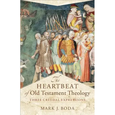 The Heartbeat of Old Testament Theology: Three Creedal Expressions