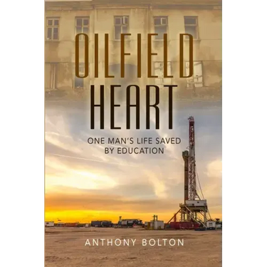 Oilfield Heart: One Man's Life Saved by Education