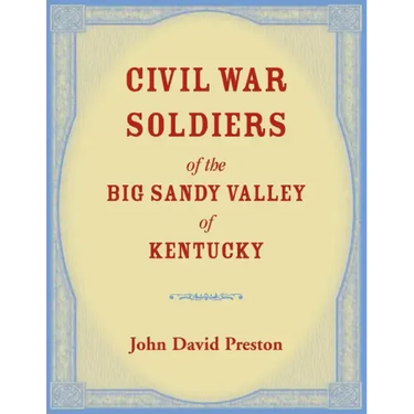 Civil War Soldiers of the Big Sandy Valley of Kentucky