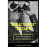 90 Days To Reboot Your Career: How To Reinvent Yourself, Your Career and Your Life