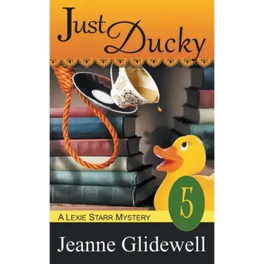 Just Ducky (A Lexie Starr Mystery, Book 5)
