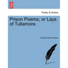 Prison Poems; Or Lays of Tullamore.