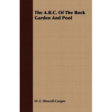 The A.B.C. of the Rock Garden and Pool