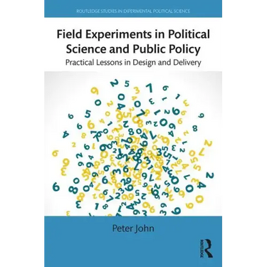 Field Experiments in Political Science and Public Policy: Practical Lessons in Design and Delivery