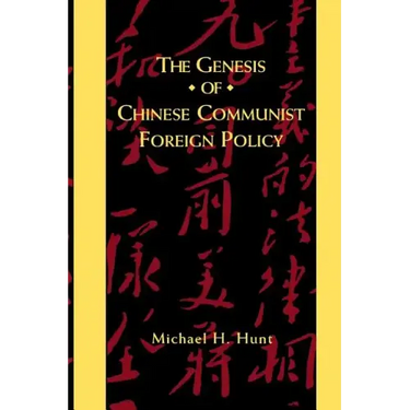The Genesis of Chinese Communist Foreign Policy