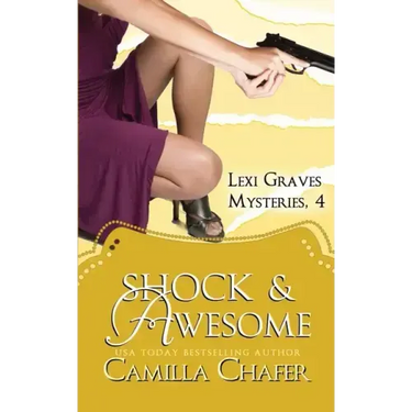 Shock and Awesome (Lexi Graves Mysteries, 4)