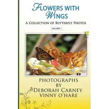 Flowers With Wings: Butterfly Photographs Coffee Table Books for Kindle