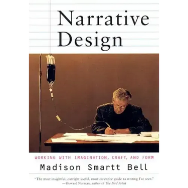 Narrative Design: Working with Imagination, Craft, and Form