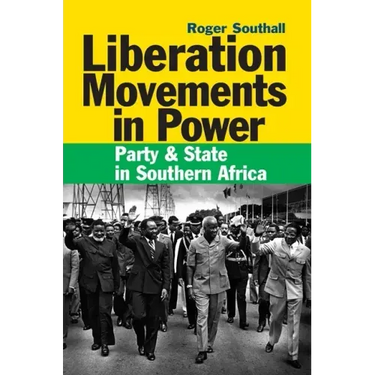 Liberation Movements in Power: Party and State in Southern Africa