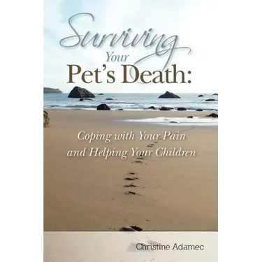 Surviving Your Pet's Death: Coping with Your Pain and Helping Your Children