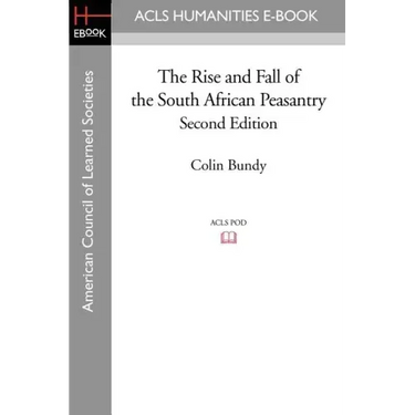 The Rise and Fall of the South African Peasantry Second Edition