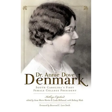 Dr. Annie Dove Denmark: South Carolina's First Female College President