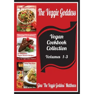 The Veggie Goddess Vegan Cookbooks Collection: Volumes 1-3: Natural Foods - Vegetables and Vegetarian - Special Diet
