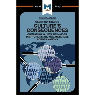 An Analysis of Geert Hofstede's Culture's Consequences: Comparing Values, Behaviors, Institutes and Organizations Across Nations