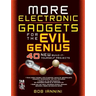More Electronic Gadgets for the Evil Genius: 40 New Build-It-Yourself Projects