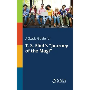 A Study Guide for T. S. Eliot's "Journey of the Magi"