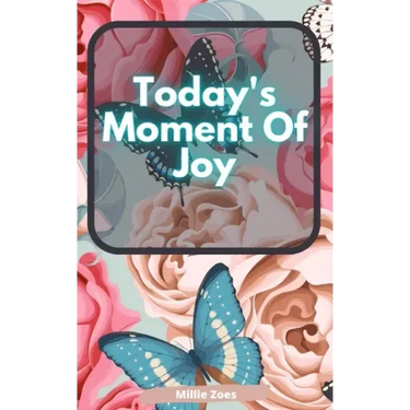 Today's Moment Of Joy: Lined Journal Notebook - Create and Remember Every Happy Moments, Journal With 120 Pages of Joy - Mindfulness and Happ