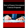 How to Prepare Government Contract Proposals