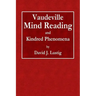 Vaudeville Mind Reading and Kindred Phenomena