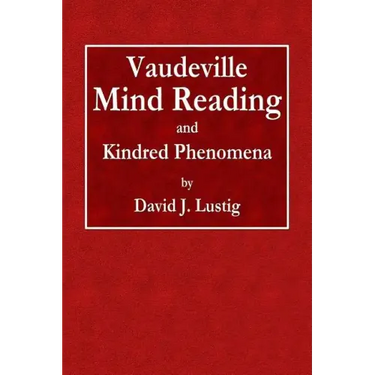 Vaudeville Mind Reading and Kindred Phenomena